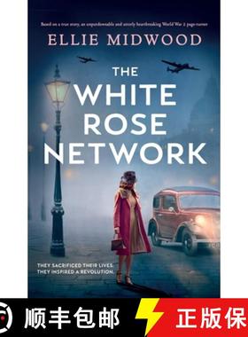 【3-4周达】The White Rose Network: Based on a true story, an unputdownable and utterly heartbreaking ... [9781803140896]