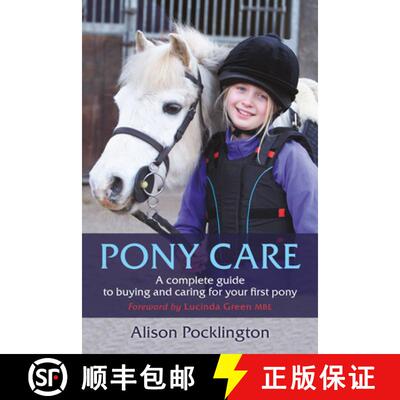 【3-4周达】Pony Care: A Complete Guide to Buying and Caring for Your First Pony [9781910016305]