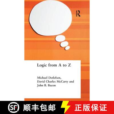 【3-4周达】精装 Logic from A to Z: The Routledge Encyclopedia of Philosophy Glossary of Logical and M... [9781138436695]