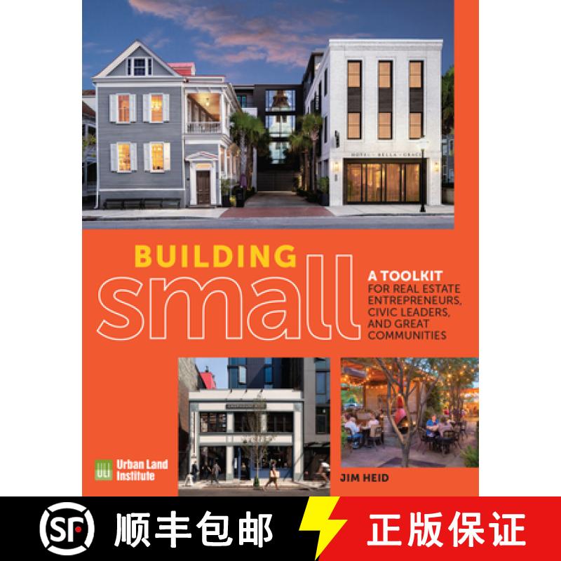 现货 Building Small: A Toolkit for Real Estate Entrepreneurs, Civic Leaders, and Great Communities [9780874204681]
