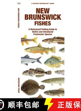 【3-4周达】New Brunswick Fishes: A Waterproof Folding Guide to Native and Introduced Freshwater Species [9781620056066]