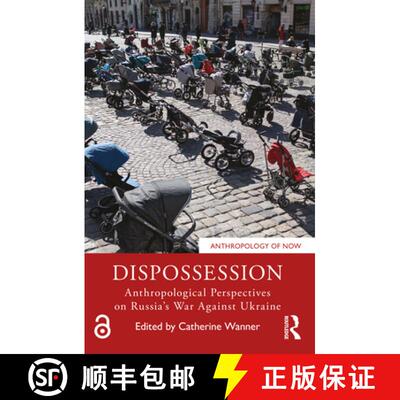 【3-4周达】Dispossession: Anthropological Perspectives on Russia's War Against Ukraine [9781032466224]