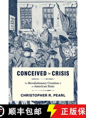 【3-4周达】Conceived in Crisis: The Revolutionary Creation of an American State [9780813944548]