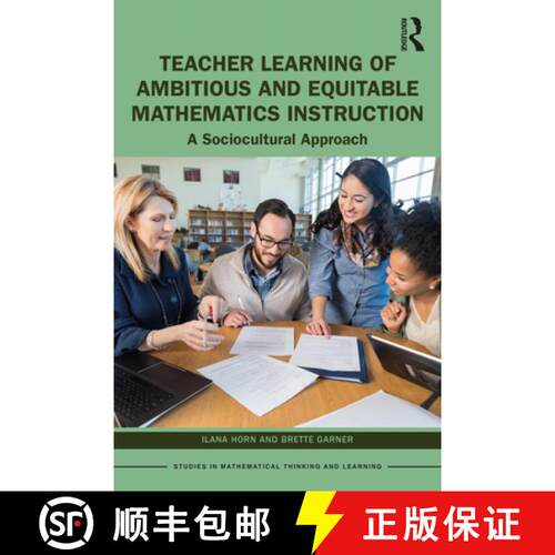 【3-4周达】Teacher Learning of Ambitious and Equitable Mathematics Instruction: A Sociocultural Approach [9781032021744]