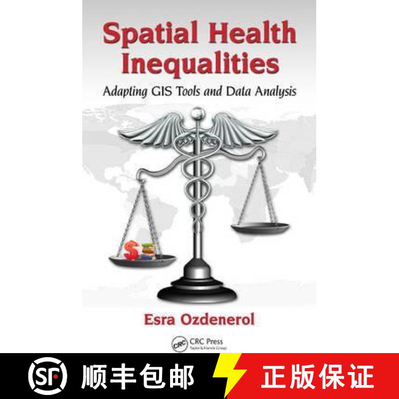 【3-4周达】Spatial Health Inequalities: Adapting GIS Tools and Data Analysis [9781498701501]