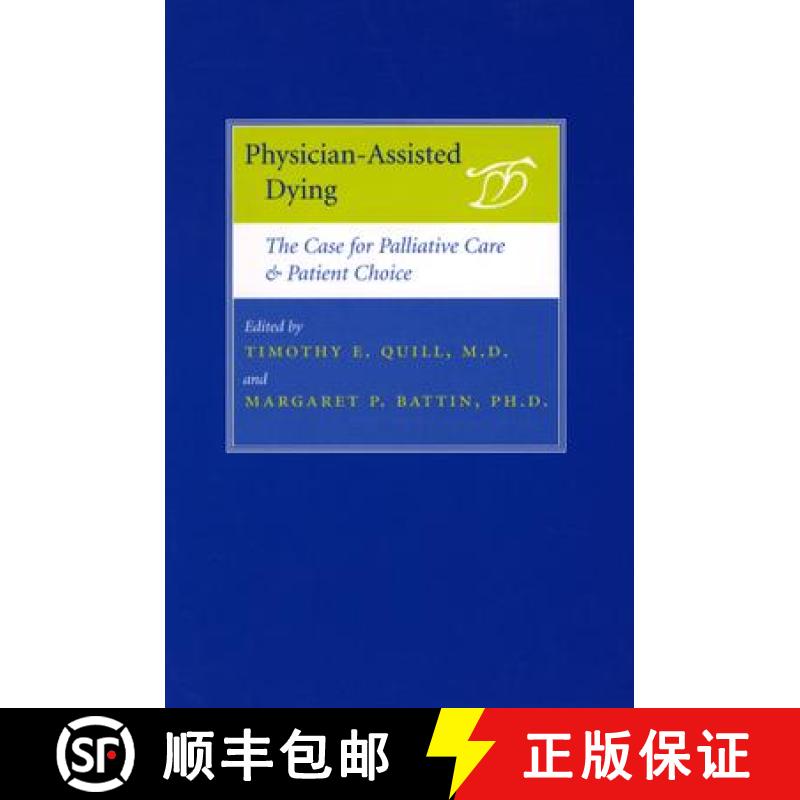 【3-4周达】Physician-Assisted Dying: The Case for Palliative Care and Patient Choice [9780801880704]