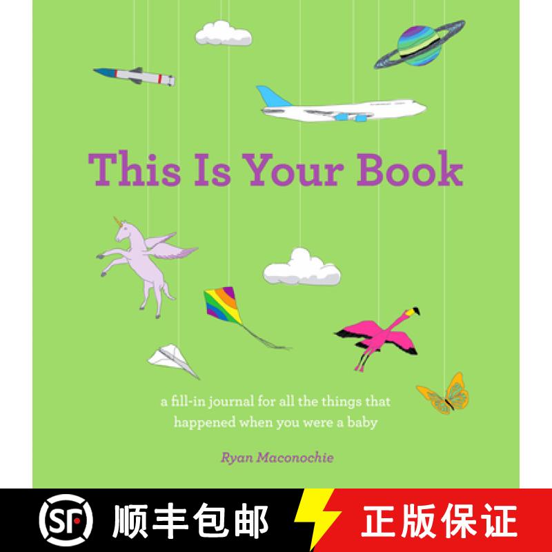 预订 This Is Your Book, a Fill-In Journal for All the Things That Happened When You Were a Baby [9781584799481]