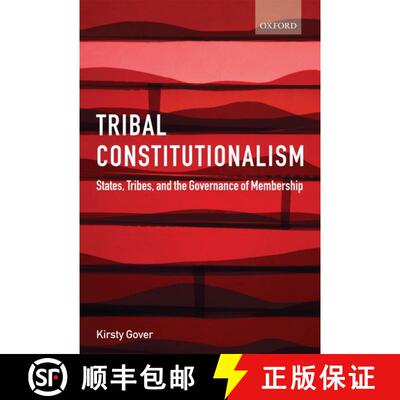 【3-4周达】精装 Tribal Constitutionalism: States, Tribes, and the Governance of Membership [9780199587094]