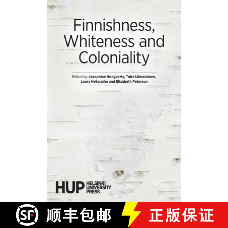 【2-3周达】Finnishness, Whiteness and Coloniality [9789523690721]