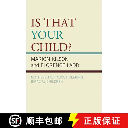 【3-4周达】精装 Is That Your Child? : Mothers Talk about Rearing Biracial Children [9780739127636]