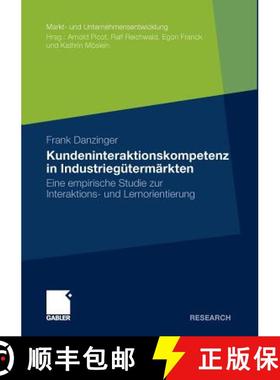 【3-4周达】Kundeninteraktionskompetenz in Industriegütermärkten : Eine empirische Studie zur Intera... [9783834921246]