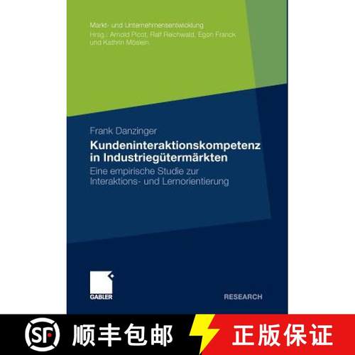 【3-4周达】Kundeninteraktionskompetenz in Industriegütermärkten : Eine empirische Studie zur Intera... [9783834921246]