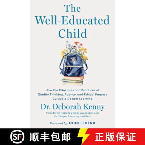 预订 The Well-Educated Child: How the Principles and Practices of Quality Thinking, Agency, and Ethic... [9781638933328]