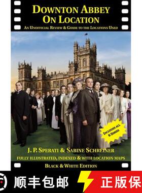 预订 Downton Abbey on Location: An unofficial review and guide to the filming locations of all 6 series [9781901091618]