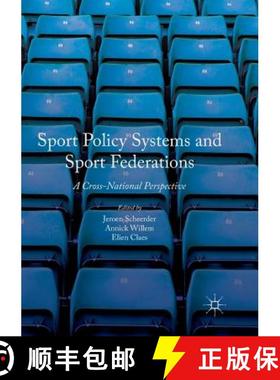 【3-4周达】Sport Policy Systems and Sport Federations : A Cross-National Perspective [9781349956340]