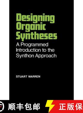【3-4周达】Designing Organic Syntheses - A Programmed Introduction To The Synthon Approach (Paper Onl... [9780471996125]