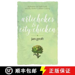 【3-4周达】Artichokes & City Chicken: Reflections on Faith, Grief, and My Mother's Italian Cooking [9781632990662]