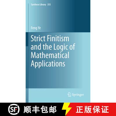 【3-4周达】精装 Strict Finitism and the Logic of Mathematical Applications [9789400713468]