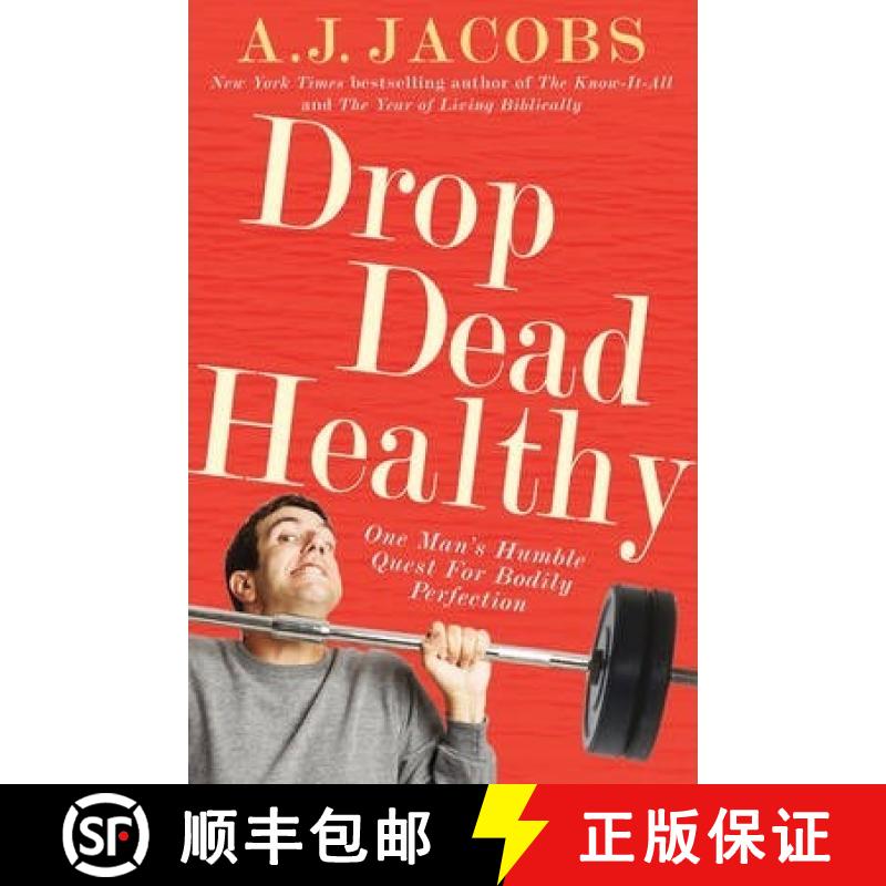 【3-4周达】Drop Dead Healthy : One Man's Humble Quest for Bodily Perfection [9780099547433]