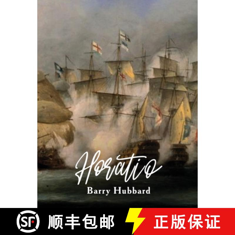 【3-4周达】Horatio: A story of Lord Horatio Nelson: Valour, Heroism, and Service to God, King, and Co... [9781088107812]