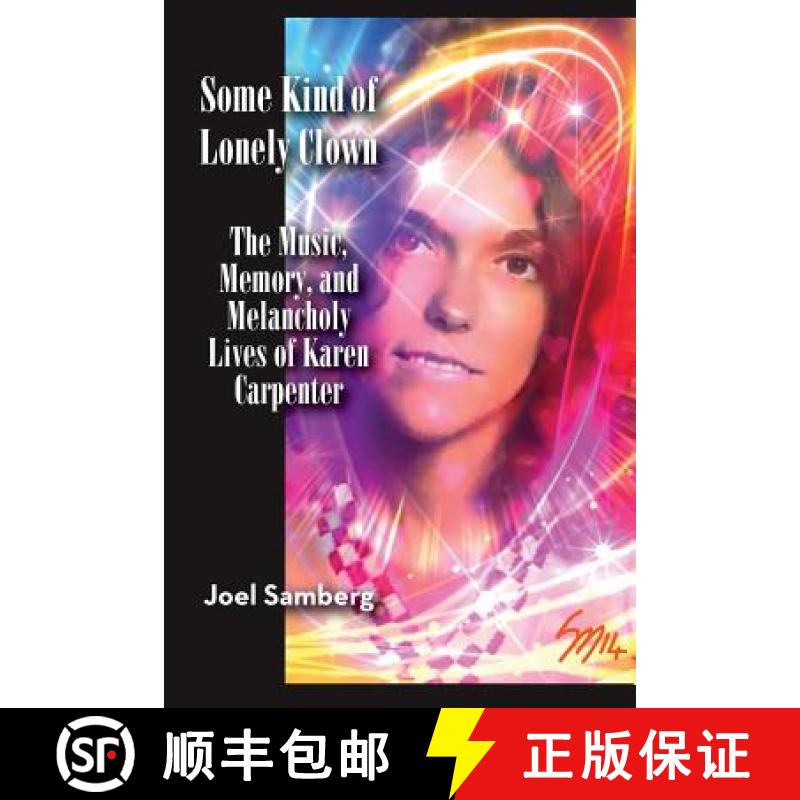 【2-3周达】Some Kind of Lonely Clown: The Music, Memory, and Melancholy Lives of Karen Carpenter [9781593938680]