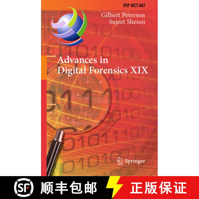 【3-4周达】Advances in Digital Forensics XIX: 19th IFIP WG 11.9 International Conference, ICDF 2023, ... [9783031429903]