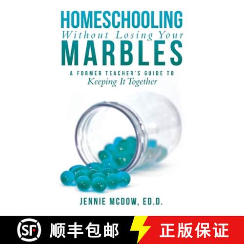 【3-4周达】Homeschooling Without Losing Your Marbles: A Former Teacher's Guide to Keeping It Together [9781665784009]