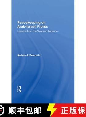 【3-4周达】Peacekeeping on Arab-Israeli Fronts: Lessons from the Sinai and Lebanon [9780367282523]