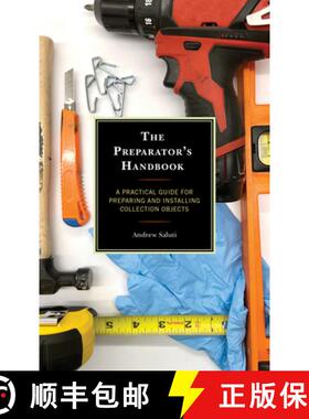 预订 The Preparator's Handbook : A Practical Guide for Preparing and Installing Collection Objects [9781538139219]