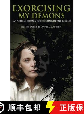【3-4周达】Exorcising My Demons: An Actress' Journey to the Exorcist and Beyond [9780985214685]
