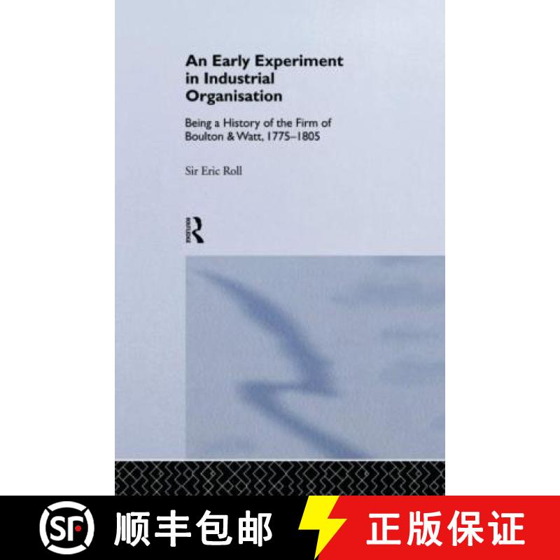 【3-4周达】An Early Experiment in Industrial Organization : History of the Firm of Boulton and Watt 1... [9781138968110]