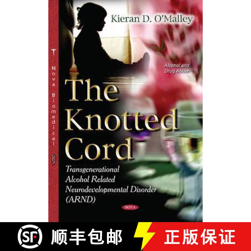 【3-4周达】The Knotted Cord'. Transgenerational Alcohol Related Neurodevelopmental Disorder (ARND) [9781634851978]