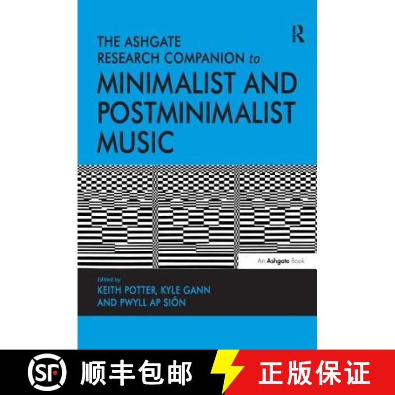 【3-4周达】The Ashgate Research Companion to Minimalist and Postminimalist Music. Edited by Keith Pot... [9781409435495]