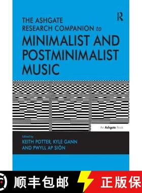 【3-4周达】The Ashgate Research Companion to Minimalist and Postminimalist Music. Edited by Keith Pot... [9781409435495]