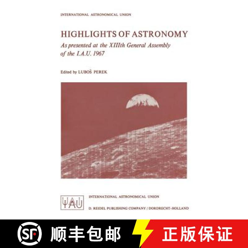 【3-4周达】Highlights of Astronomy: As Presented at the XIIIth General Assembly of the I.A.U. 1967 [9789401034197]