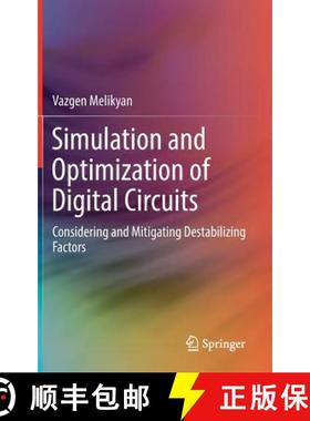 【3-4周达】Simulation and Optimization of Digital Circuits : Considering and Mitigating Destabilizing... [9783319716367]