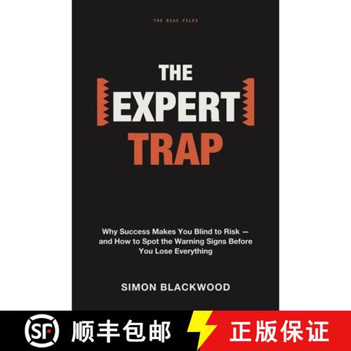 【3-4周达】The Expert Trap: Why Success Makes You Blind to Risk-and How to Spot the Warning Signs Bef... [9781804281956]