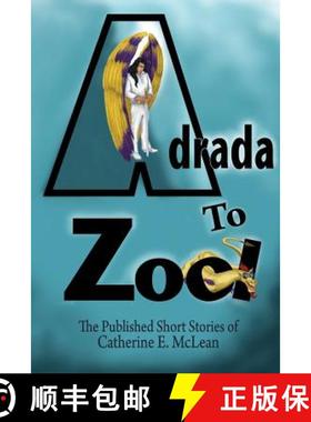 预订 Adrada to Zool: Anthology of Short Stories [9780988587427]