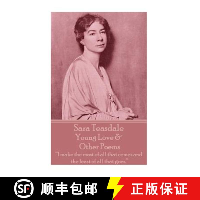 【3-4周达】Sara Teasdale - Young Love & Other Poems: I make the most of all that comes and the least ... [9781780009209]