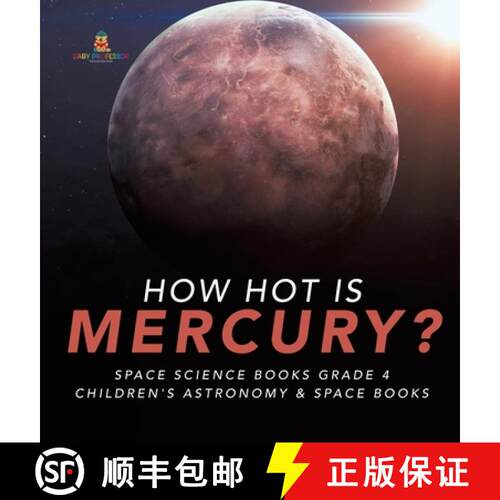 【3-4周达】精装 How Hot is Mercury? | Space Science Books Grade 4 | Children's Astronomy & Space Books [9781541975583]