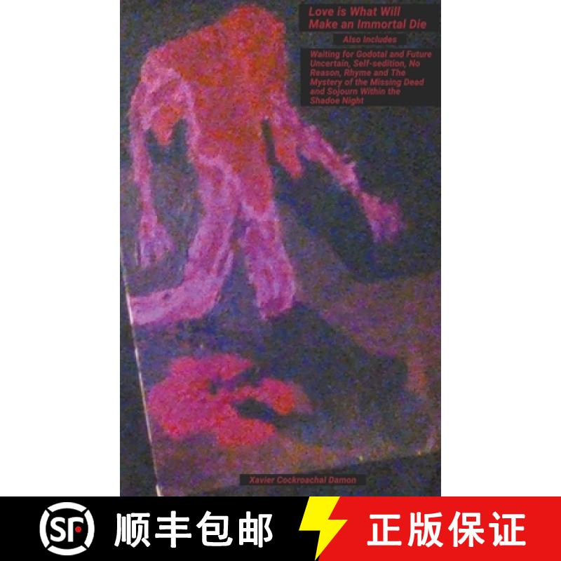 【3-4周达】Love Is What Will Make an Immortal Die: Also Includes Waiting for Godotal and Future Uncer... [9798223171249]