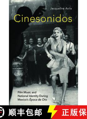 【3-4周达】Cinesonidos: Film Music and National Identity During Mexico's Época de Oro [9780190671303]
