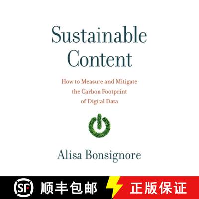 【3-4周达】Sustainable Content: How to Measure and Mitigate the Carbon Footprint of Digital Data [9781632998828]