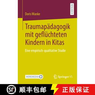 Traumapädagogik 9783658455590 Studie Kitas 4周达 Eine geflüchteten mit qualitative Kindern empirisch