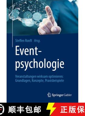 【3-4周达】Eventpsychologie: Veranstaltungen Wirksam Optimieren: Grundlagen, Konzepte, Praxisbeispiele [9783658288877]