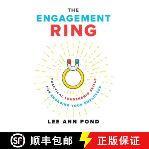 【3-4周达】精装 The Engagement Ring: Practical Leadership Skills for Engaging Your Employees [9781544506241]