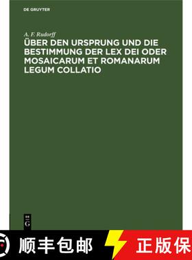 预订 UEber den Ursprung und die Bestimmung der Lex Dei oder Mosaicarum et Romanarum legum collatio [9783112505311]