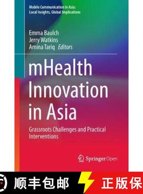 【3-4周达】mHealth Innovation in Asia : Grassroots Challenges and Practical Interventions [9789402412505]