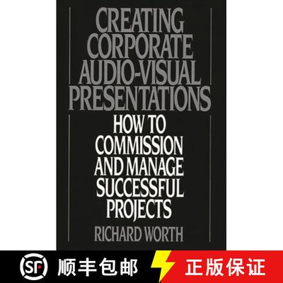 【3-4周达】精装 Creating Corporate Audio-Visual Presentations: How to Commission and Manage Successfu... [9780899304977]