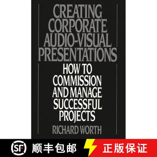 【3-4周达】精装 Creating Corporate Audio-Visual Presentations: How to Commission and Manage Successfu... [9780899304977]